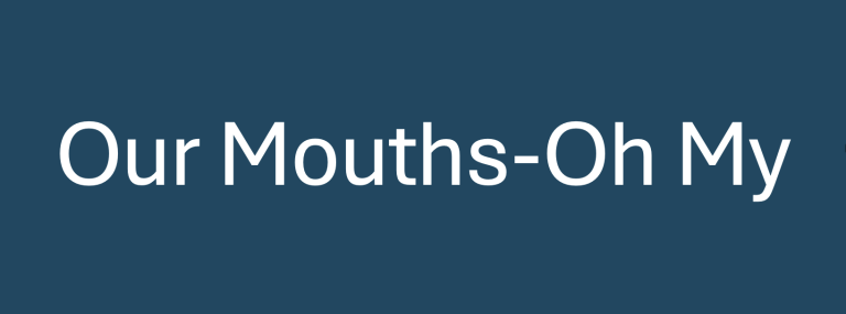 Our mouths show a lot